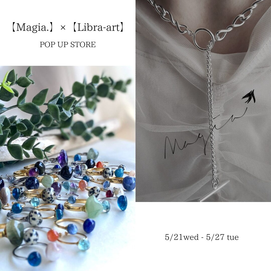 【Magia.】×【Libra-art】POP UP STORE 